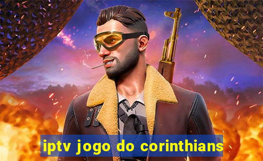 iptv jogo do corinthians